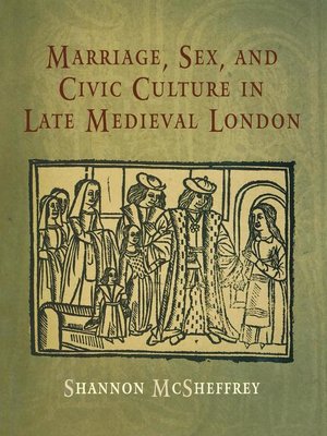 cover image of Marriage, Sex, and Civic Culture in Late Medieval London